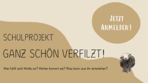 Mehr über den Artikel erfahren Schulprojekt – Ganz schön verfilzt! Jetzt buchen